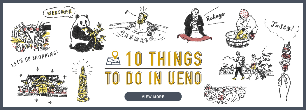 10THINGS TO DO IN UENO